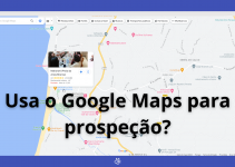 Usa o Google Maps para prospeção?