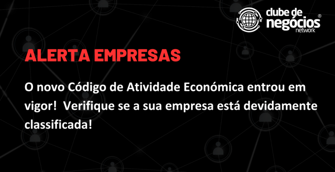 O novo Código de Atividade Económica A CAE Rev. 4 entrou em vigor!